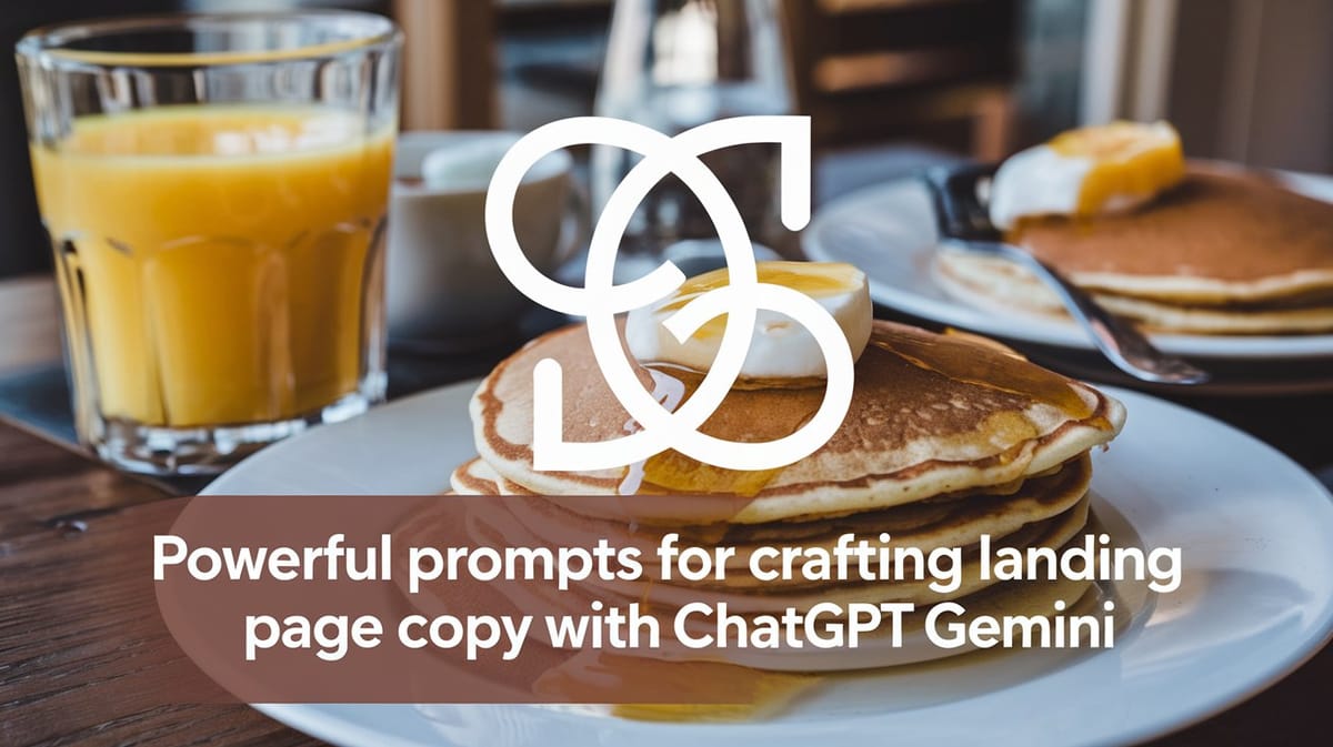 7 Powerful Prompts for Crafting Landing Page Copy with ChatGPT Gemini