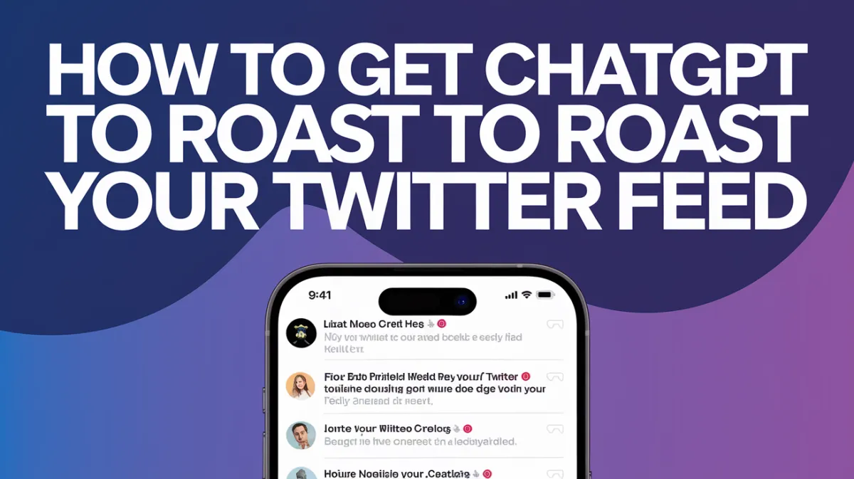 How to Get ChatGPT to Roast Your Twitter Feed