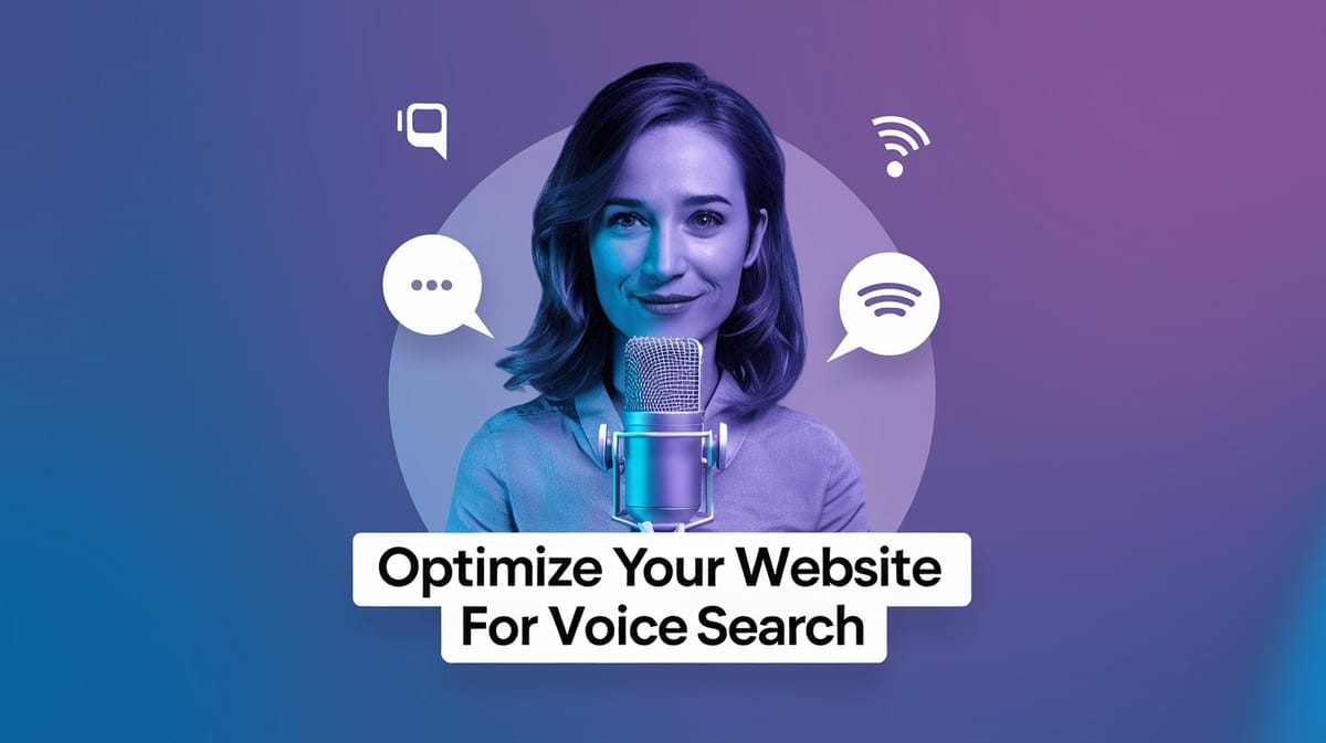 How and Why to Optimize Your Website for Voice Search in 2025