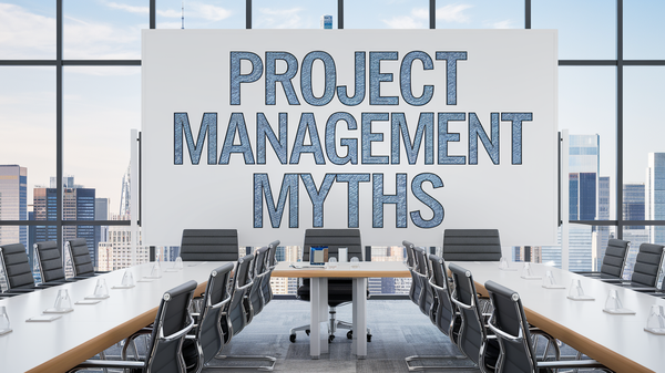 Top 20 Project Management Myths Not to Fall