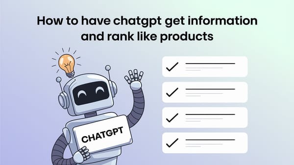 How to have ChatGPT get information and rank like products​